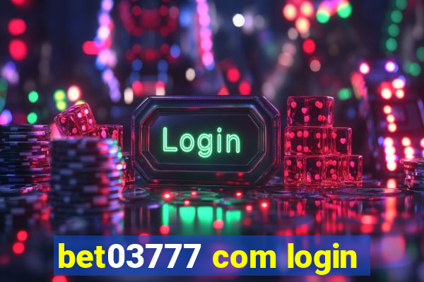 bet03777 com login